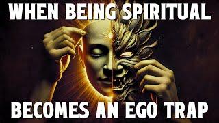 Attachment to Spiritual Identity Is Ego Too