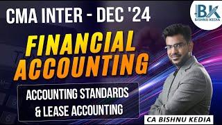 CMA Inter - Dec 24 | Financial Accounting | Accounting Standards and Leases | CA Bishnu Kedia