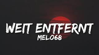 Melo68 - Weit entfernt (Lyrics) | Meine Welt dreht sich nicht mehr um dich