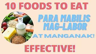 10 PAGKAIN DAPAT KAININ PARA MABILIS MAG-LABOR AT MANGANAK! /Mom Jacq