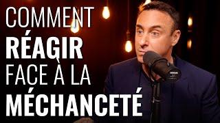 Comment réagir face à la méchanceté des autres - Franck Nicolas