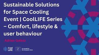 Sustainable Solutions for Space Cooling Event I CoolLIFE Series - Comfort, lifestyle, user behaviour