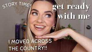 GRWM Story Time!!! I Moved Across the Country by Myself!