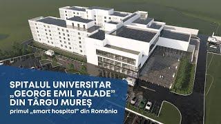 Spitalul Universitar „George Emil Palade” din Târgu Mureş, primul „smart hospital” din România