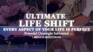 [EXTREMELY POWERFUL] THE ULTIMATE SHIFT: EVERY ASPECT OF YOUR LIFE IS PERFECT - OVERNIGHT SUBLIMINAL