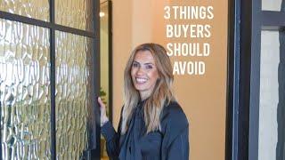 3 THINGS BUYERS SHOULD AVOID IN TODAY'S MARKET | DALLAS, TEXAS