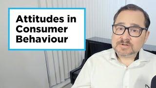 Attitudes and Consumer Behaviour     #EducationForAll