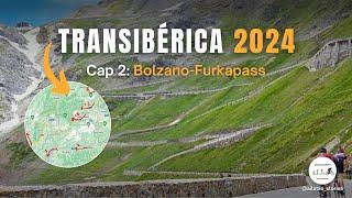 Transibérica 2024: Bolzano-Stelvio-Furkapass