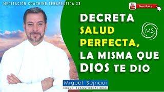 DECRETA SALUD PERFECTA, LA MISMA QUE DIOS TE DIO    Meditación Coaching Terapéutica 38