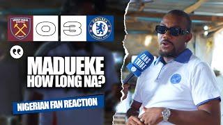 WEST HAM 0-3 CHELSEA ( Ese - NIGERIAN FAN REACTION) PREMIER LEAGUE 24-25 HIGHLIGHTS