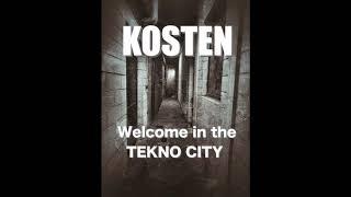 KOSTEN  - Welcome in the Tekno City