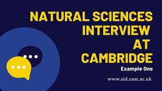 Natural Sciences interview at Cambridge (Example One) | Sidney's virtual interviews miniseries