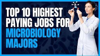 Top 10 Highest Paying Microbiology Jobs