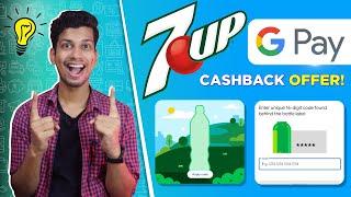 7Up Google Pay Cashback Offer - 7UP GPay Upto ₹50 Cashback Loot Offer - 7UP Google Pay New Offer