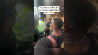Aston Hall had to RUN out of Westfield Stratford after Modeen Interrupted his FAN meeting 
