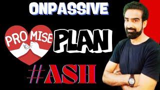 #ONPASSIVE || Promise,Plan #ashmufareh #onpassivezaverjafri