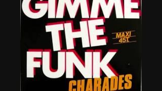 Charades  -  Gimme The Funk!!