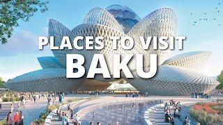 10 Best Places To Visit In Baku - Travel Guide