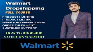 Walmart Drop shipping Full Course || How to Drop-ship Safely on Walmart ||Walmart Complete Course