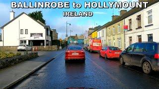 DRIVING from BALLINROBE TOWN to HOLLYMOUNT VILLAGE in IRELAND  4K (60fps)