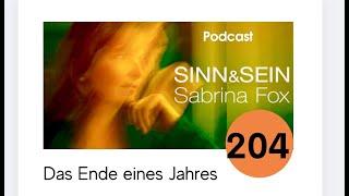 Das Ende des Jahres - Sinn&Sein mit Sabrina Fox Nr. 204 - Podcast