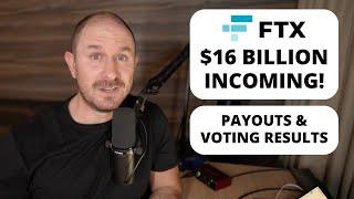 FTX Update: $16 Billion, Voting Results, $230M For Equity & Payout Timeline