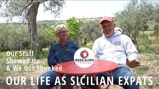 Our Stuff Shows Up and We Got Skunked.  Our Lives as Sicilian Expats #17