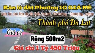  Bán rẻ lô đất đẹp 500m2 sổ riêng Phường 10, Tp Đà Lạt giá chỉ 1 Tỷ 450 Triệu (S140)