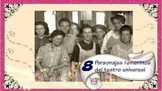 8 personajes femeninos del Teatro universal