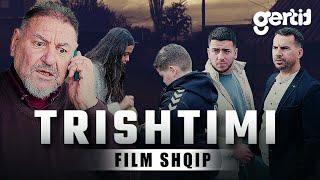 TRISHTIMI (Film Shqip)