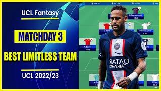 UCL Fantasy Matchday 3: BEST LIMITLESS TEAM | Champions League Fantasy Tips 2022/23