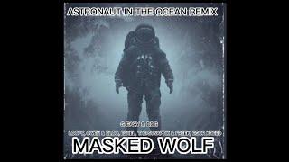 Masked Wolf Astronaut In The Ocean (Full Remix) - Loopy, Ezhel, The Synaptik, Egor Kreed, G-Eazy&DDG