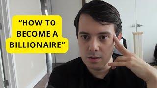 Martin Shkreli: «How To Become A Billionaire»