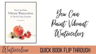 BOOK FLIP | You Can Paint Vibrant Watercolors In Twelve Easy Lessons | Yuko Nagayama |