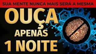 OUÇA DORMINDO ESTE ÁUDIO DE REPROGRAMAÇÃO MENTAL APENAS 1 NOITE E SUA MENTE NUNCA MAIS SERÁ A MESMA