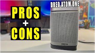 Pros & Cons of Dreo Atom One!