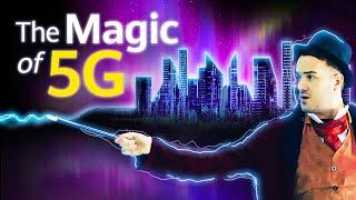 Trust In Tech: The Magical Transformative Powers of 5G