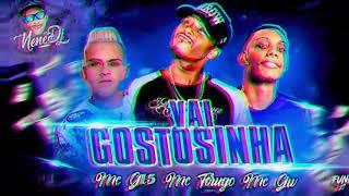  Vai Gostosinha Mc Torugo Mc Gw ( Nenê Dj )