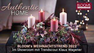 Authentic Home | BLOOM's WEIHNACHTSTREND 2022 | Im Showroom mit Trendscout KLAUS WAGENER