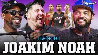 Joakim Noah Talks “Trauma” From Heat Wars, Jimmy Butler's “Loose Screws” & Battling LeBron | Ep 18