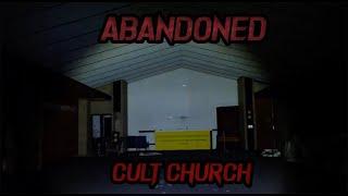 Exploring An Abandoned Cult Church (The Family)