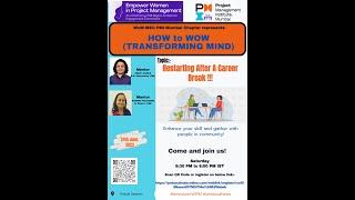 WOW WEC PMI Mumbai Chapter Presents HOW to WOW Transforming Mind Restarting After A Career Break !!!