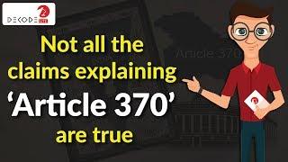 Not all the claims explaining ‘Article 370’ are true! || Decode || Factly