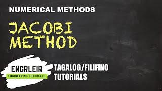 Linear Systems - Jacobi Method | Numerical Methods ( Tagalog )