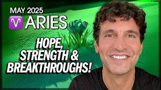 Aries May 2025: Hope, Strength & Breakthroughs!