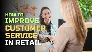 How to  improve  customer service  in retail | BMResearch