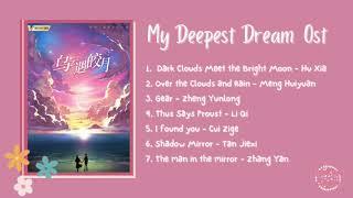 My Deepest Dream Ost// Chinese drama// Playlist // Full Ost