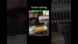  Tread cutting tapered rod on lathe