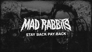 Mad Rabbits - stay back, pay back