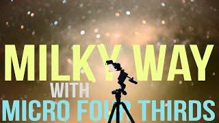 Farewelling the Milky Way Core with a Micro Four Thirds camera
